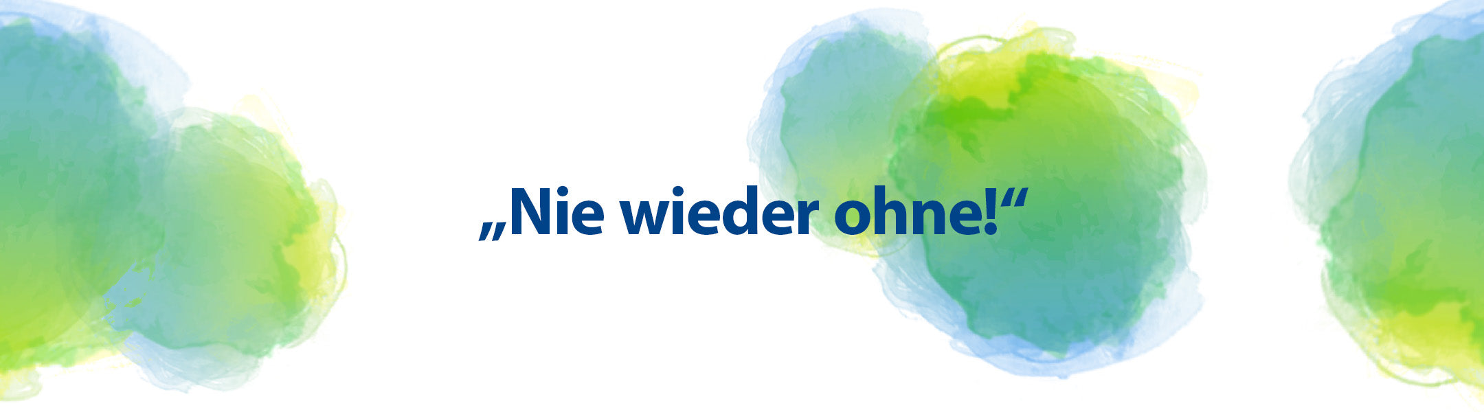 Nie wieder ohne!